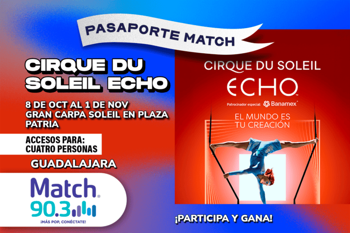 Pasaporte Match GDL: Cirque du soleil Echo